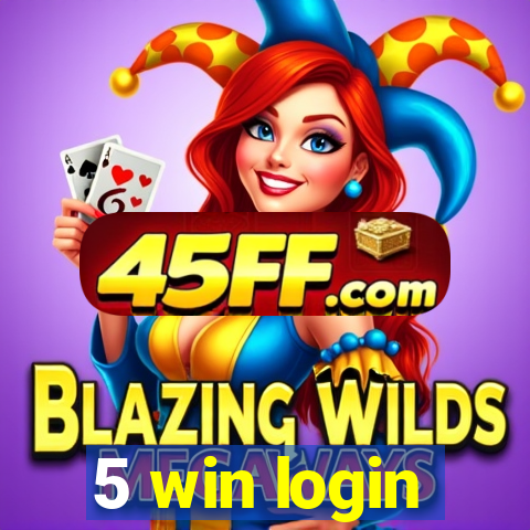 5 win login